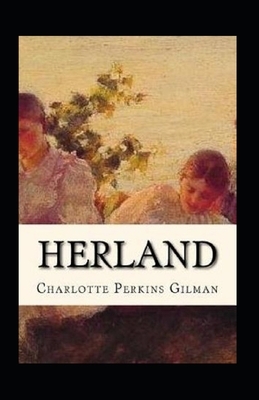 Herland Annotated by Charlotte Perkins Gilman