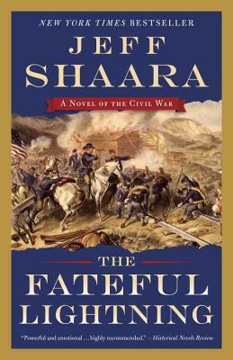 The Fateful Lightning: A Novel of the Civil War by Jeff Shaara