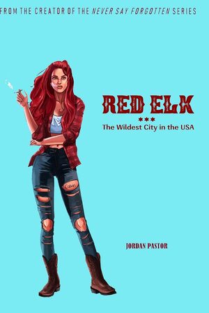 RED ELK: The Wildest City in the USA by Justin Kanda, Jordan Pastor, Deisy Ochoa