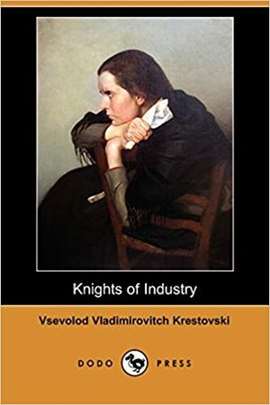 Knights of Industry by Julian Hawthorne, Vsevolod Krestovsky