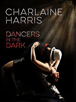 Dancers in the Dark (Night's Edge) by Charlaine Harris