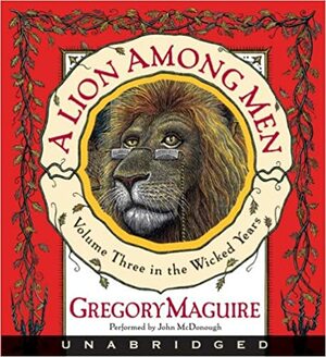 A Lion Among Men by Gregory Maguire