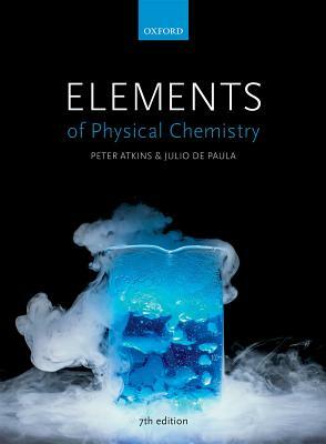Elements of Physical Chemistry by Julio de Paula, Peter Atkins