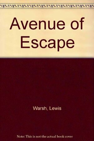 Avenue Of Escape by Lewis Warsh