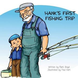 Hank's First Fishing Trip by Mark Boyd
