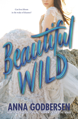 Beautiful Wild by Anna Godbersen