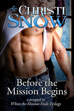 Before the Mission Begins by Christi Snow