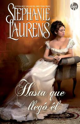 Hasta que llegó él by Stephanie Laurens