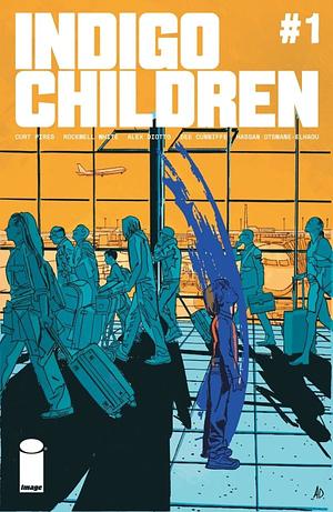 Indigo Children #1 by Dee Cunniffe, Rockwell White, Curt Pires, Hassan Otsmane-Elhaou, Alex Diotto