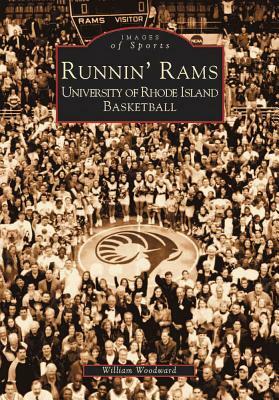 Runnin' Rams: University of Rhode Island Basketball by William Woodward