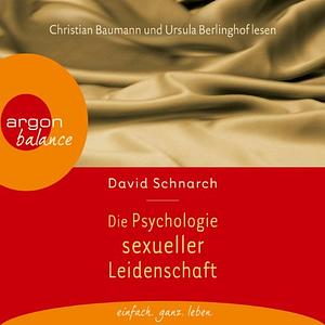 Die Psychologie Sexueller Leidenschaft by David Schnarch
