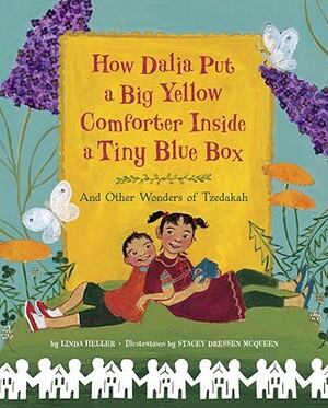 How Dalia Put a Big Yellow Comforter Inside a Tiny Blue Box: And Other Wonders of Tzedakah by Linda Heller