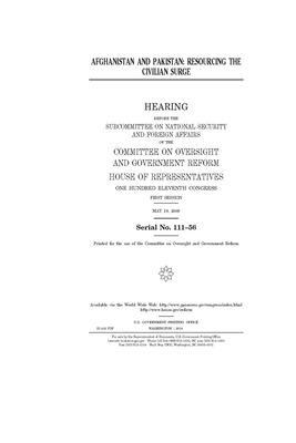 Afghanistan and Pakistan: resourcing the civilian surge by Committee on Oversight and Gove (house), United S. Congress, United States House of Representatives