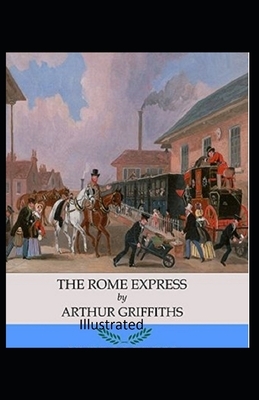 The Rome Express Illustrated by Arthur Griffiths