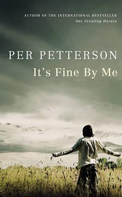 Its Fine by Me by Per Petterson, Per Petterson