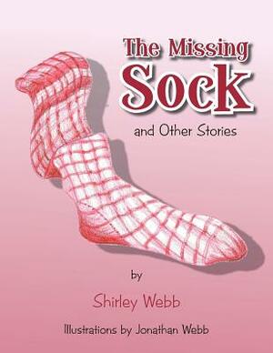 The Missing Sock: And Other Stories by Shirley Webb