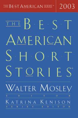 The Best American Short Stories 2003 by Walter Mosley, Katrina Kenison