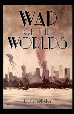 The War of the Worlds Illustrated by H.G. Wells