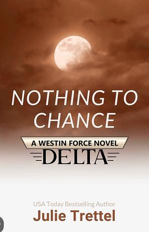 Nothing to Chance by Julie Trettel