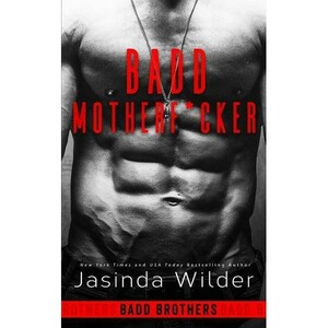 Badd Motherf*cker by Jasinda Wilder