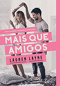 Mais que amigos by Lauren Layne
