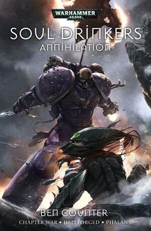 Soul Drinkers: Annihilation: The Second Omnibus by Ben Counter
