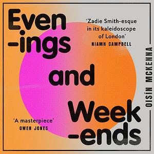 Evenings and Weekends by Oisín McKenna