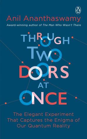 Through Two Doors at Once by Anil Ananthaswamy