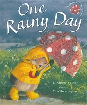 One Rainy Day by M. Christina Butler, Tina Macnaughton