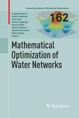 Mathematical Optimization of Water Networks by 