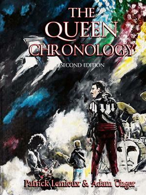 The Queen Chronology (2nd Edition) by Adam Unger, Patrick LeMieux