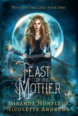 Feast of the Mother by Miranda Honfleur, Nicolette Andrews