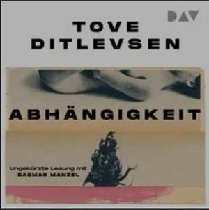 Abhängigkeit: Teil 3 der Kopenhagen-Trilogie by Tove Ditlevsen