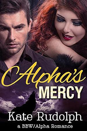 Alpha's Mercy by Kate Rudolph