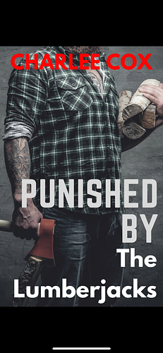 Punished by the Lumberjacks by Charlee Cox