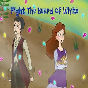 Fight The Beard of White by Pat Hatt
