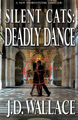 Silent Cats: Deadly Dance by J. D. Wallace