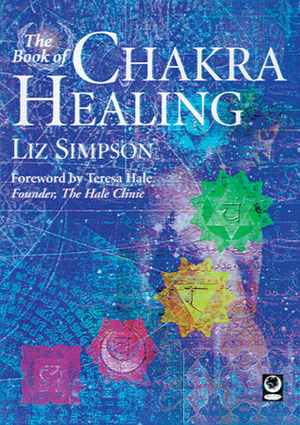 The Book of Chakra Healing by Liz Alexander, Liz Simpson