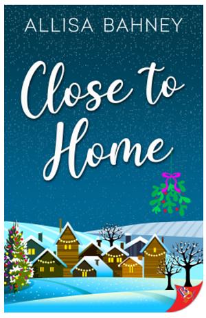 Close to Home by Allisa Bahney