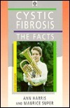 Cystic Fibrosis: The Facts by Ann Harris