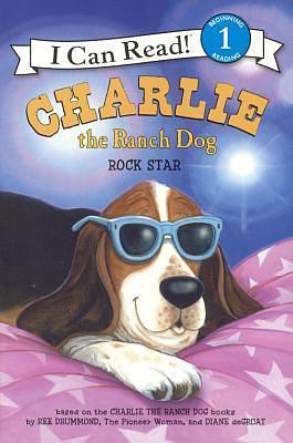 Charlie The Ranch Dog Rock Star by Diane deGroat, Ree Drummond, Ree Drummond