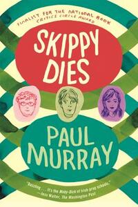 Skippy Dies by Paul Murray