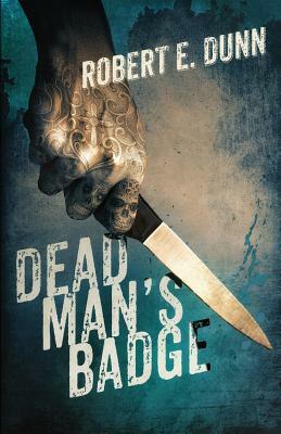 Dead Man's Badge by Robert E. Dunn