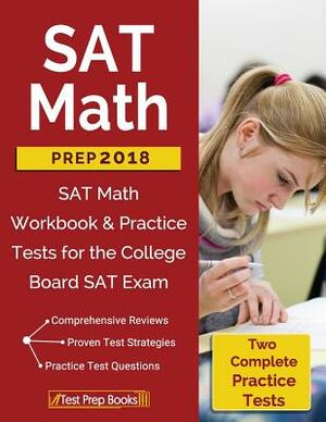 SAT Math Prep 2018 & 2019: SAT Math Workbook & Practice Tests for the College Board SAT Exam by Test Prep Books
