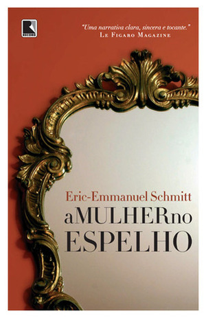 A Mulher no Espelho by Éric-Emmanuel Schmitt, Maria de Fátima do Coutto