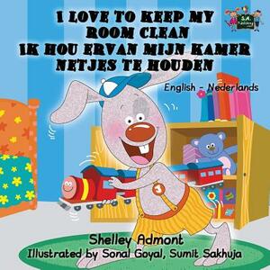 I Love to Keep My Room Clean: English Dutch Bilingual Edition by Kidkiddos Books, Shelley Admont