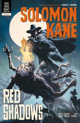 Solomon Kane Volume 3: Red Shadows by Rahsan Ekedal, Dan Jackson, Bruce Jones