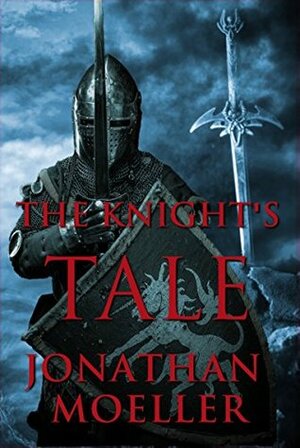 The Knight's Tale by Jonathan Moeller