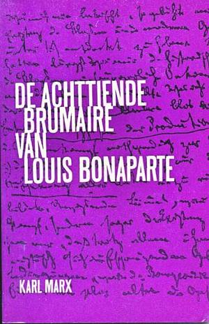 De achttiende Brumaire van Louis Bonaparte by Karl Marx
