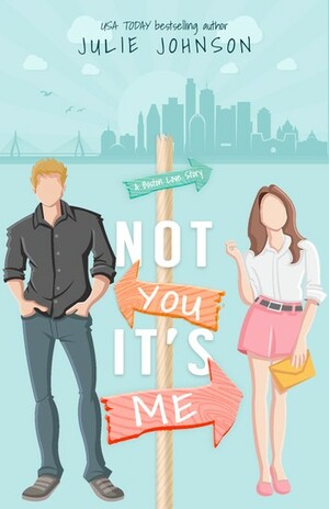 Not You It's Me by Julie Johnson